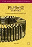 Book The Dream of a Democratic Culture: Mortimer J. Adler and the Great Books Idea (Palgrave Studies in Cultural and Intellectual History) free