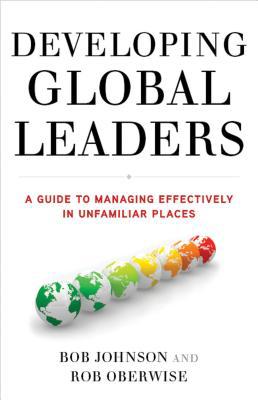 Book Developing Global Leaders: A Guide to Managing Effectively in Unfamiliar Places free