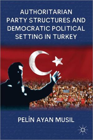 Book Authoritarian Party Structures and Democratic Political Setting in Turkey free