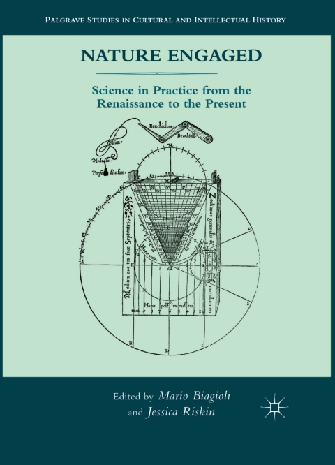 Book Nature Engaged: Science in Practice from the Renaissance to the Present (Palgrave Studies in Cultural and Intellectual History) free
