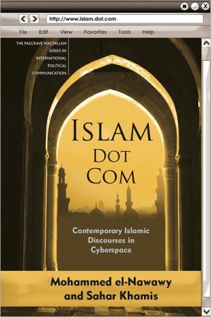 Book Islam Dot Com: Contemporary Islamic Discourses in Cyberspace (The Palgrave Macmillan Series in International Political Communication) free