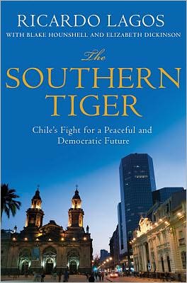 Book The Southern Tiger: Chile's Fight for a Democratic and Prosperous Future free
