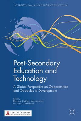 Book Post-Secondary Education and Technology: A Global Perspective on Opportunities and Obstacles to Development (International and Development Education) free
