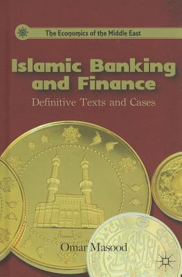 Book Islamic Banking and Finance: Definitive Texts and Cases (The Economics of the Middle East) free
