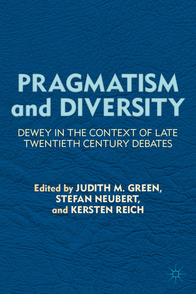 Book Pragmatism and Diversity: Dewey in the Context of Late Twentieth Century Debates free