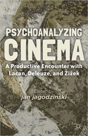 Book Psychoanalyzing Cinema: A Productive Encounter With Lacan, Deleuze, And Žižek free