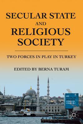 Book Secular State and Religious Society: Two Forces in Play in Turkey free