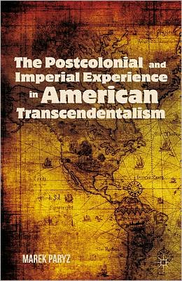 Book The Postcolonial and Imperial Experience in American Transcendentalism free