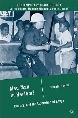 Book Mau Mau in Harlem?: The U.S. and the Liberation of Kenya (Contemporary Black History) free