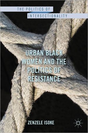 Book Urban Black Women and the Politics of Resistance (The Politics of Intersectionality) free