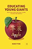 Book Educating Young Giants: What Kids Learn (And Don’t Learn) in China and America free