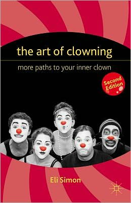 Book The Art of Clowning: More Paths to Your Inner Clown free