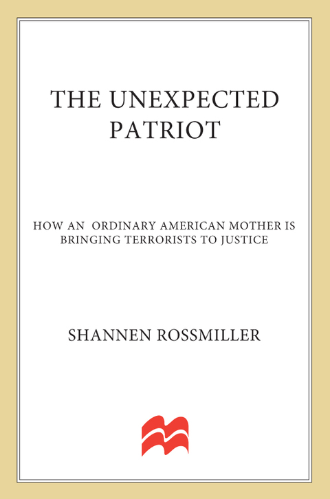 Book The Unexpected Patriot: How an Ordinary American Mother Is Bringing Terrorists to Justice free