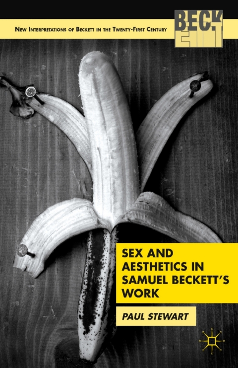 Book Sex and Aesthetics in Samuel Beckett's Work (New Interpretations of Beckett in the Twenty-First Century) free