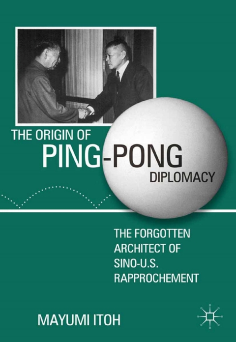 Book The Origin of Ping-Pong Diplomacy: The Forgotten Architect of Sino-U.S. Rapprochement free