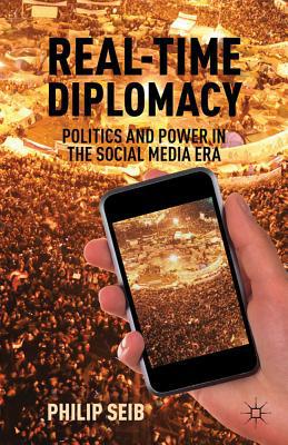Book Real-Time Diplomacy: Politics and Power in the Social Media Era free
