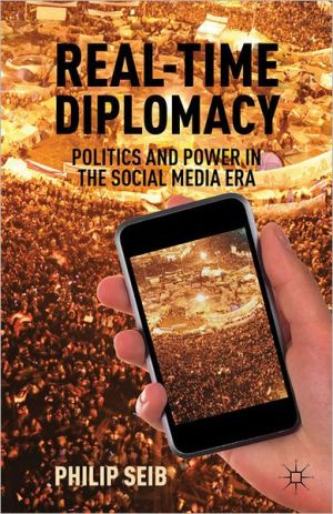 Book Real-Time Diplomacy: Politics and Power in the Social Media Era free