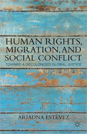 Book Human Rights, Migration, and Social Conflict: Towards a Decolonized Global Justice free