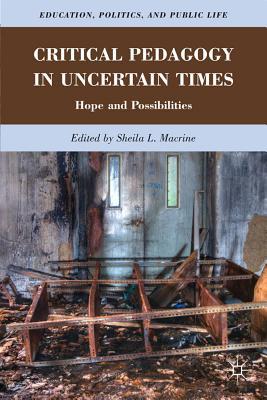 Book Critical Pedagogy in Uncertain Times: Hope and Possibilities (Education, Politics and Public Life) free