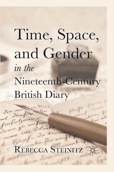 Book Time, Space, and Gender in the Nineteenth-Century British Diary free