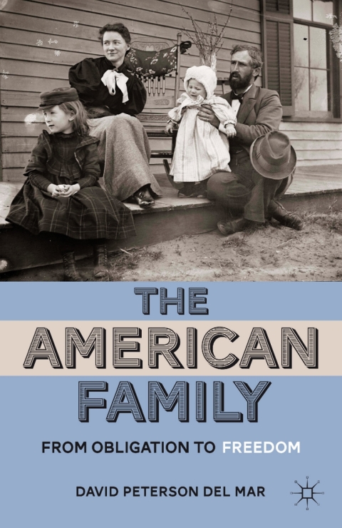Book The American Family: From Obligation to Freedom free