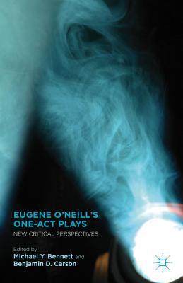 Book Eugene O’Neill’s One-Act Plays: New Critical Perspectives free