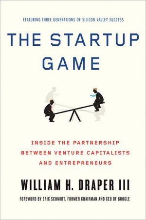 Book The Startup Game: Inside the Partnership between Venture Capitalists and Entrepreneurs free