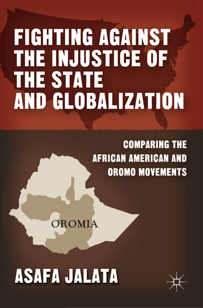 Book Fighting Against the Injustice of the State and Globalization: Comparing the African American and Oromo Movements free