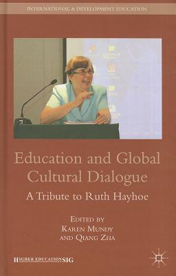 Book Education and Global Cultural Dialogue: A Tribute to Ruth Hayhoe (International and Development Education) free