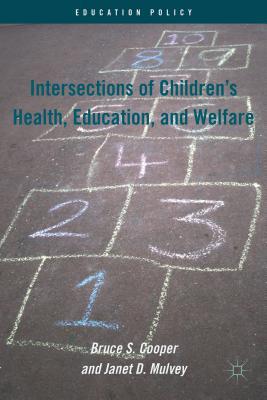 Book Intersections Of Children's Health, Education, And Welfare (education Policy) free