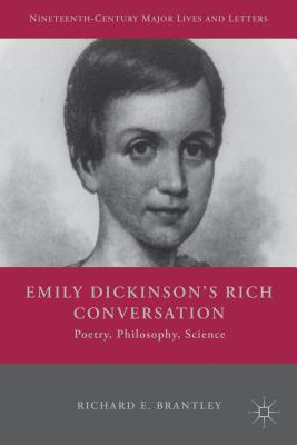 Book Emily Dickinson's Rich Conversation: Poetry, Philosophy, Science (Nineteenth-Century Major Lives and Letters) free