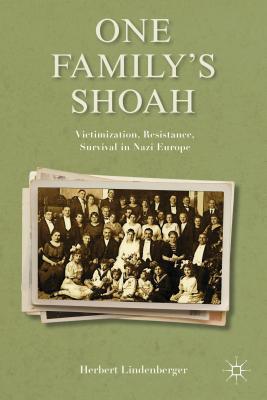 Book One Family’s Shoah: Victimization, Resistance, Survival in Nazi Europe (Studies in European Culture and History) free