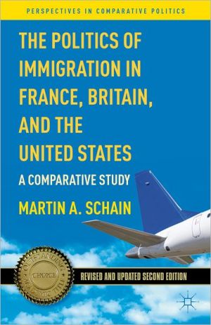 Book The Politics of Immigration in France, Britain, and the United States: A Comparative Study (Perspectives in Comparative Politics) free