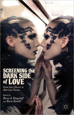 Book Screening the Dark Side of Love: From Euro-Horror to American Cinema free