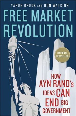 Book Free Market Revolution: How Ayn Rand's Ideas Can End Big Government free