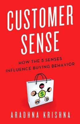 Book Customer Sense: How the 5 Senses Influence Buying Behavior free