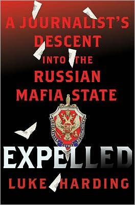 Book Expelled: A Journalist's Descent into the Russian Mafia State free