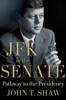 Book JFK in the Senate: Pathway to the Presidency free