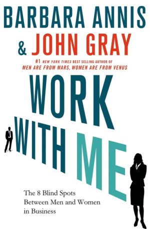 Book Work with Me: The 8 Blind Spots Between Men and Women in Business free