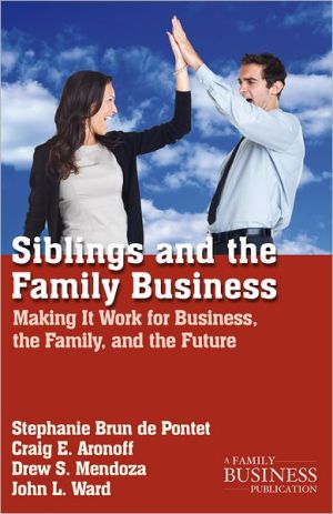 Book Siblings and the Family Business: Making it Work for Business, the Family, and the Future (A Family Business Publication) free