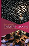 Book Theatre-Making: Interplay Between Text and Performance in the 21st Century free