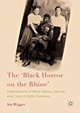 Book The 'Black Horror on the Rhine': Intersections of Race, Nation, Gender and Class in 1920s Germany free