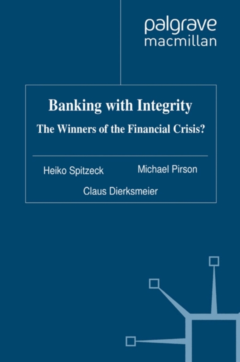 Book Banking with Integrity: The Winners of the Financial Crisis? (Humanism in Business) free