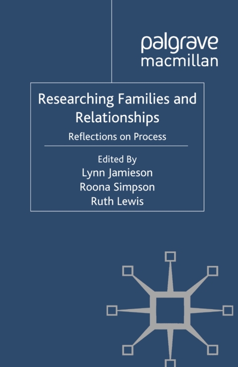 Book Researching Families and Relationships: Reflections on Process (Palgrave Macmillan Studies in Family and Intimate Life) free