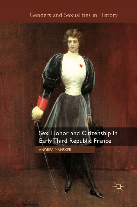 Book Sex, Honor and Citizenship in Early Third Republic France (Genders and Sexualities in History) free