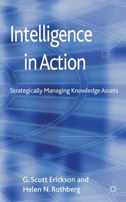Book Intelligence In Action: Strategically Managing Knowledge Assets free