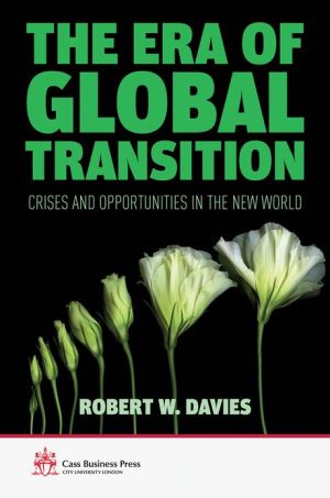 Book The Era of Global Transition: Crises and Opportunities in the New World (Cass Business Press) free
