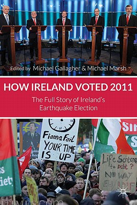 Book How Ireland Voted 2011: The Full Story of Ireland's Earthquake Election free