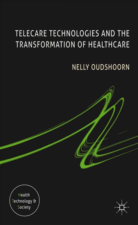 Book Telecare Technologies and the Transformation of Healthcare (Health, Technology and Society) free