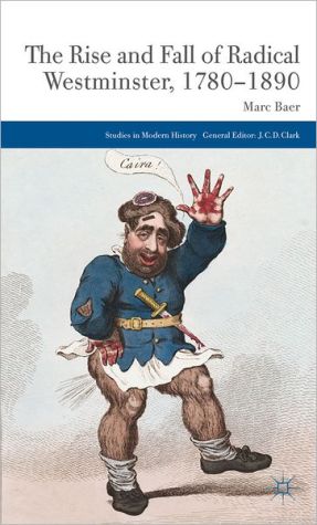 Book The Rise and Fall of Radical Westminster, 1780-1890 free